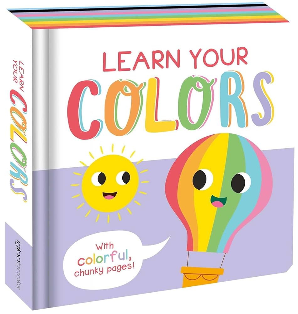 My First Colours (Chunky books)… My First Colours: Let's Learn Them All! (My First Board
